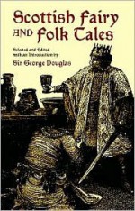 Scottish Fairy and Folk Tales - George Douglas Brown