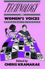 Technology and Women's Voices - Cheris Kramarae