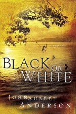 Black or White - John Aubrey Anderson