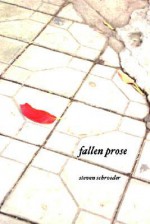 Fallen Prose - Steven Schroeder