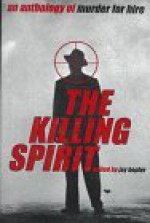 The Killing Spirit: An Anthology of Murder for Hire - Various, Graham Greene, T.C. Boyle, Jay Hopler, Bharati Mukherjee, Damon Runyon, Felice Eyston