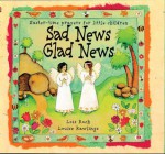 Sad News Glad News: Easter-Time Prayers for Little Children - Lois Rock, Louise Rawlings