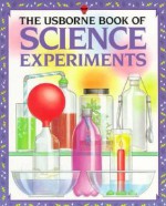 The Usborne Book of Science Experiments - Jane Bingham, Christopher Rawson