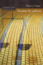 Escalas de justicia - Nancy Fraser, ANTONI MARTINEZ RIU