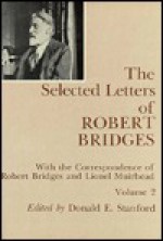 The Selected Letters of Robert Bridges, Vol. 2 - Robert Seymour Bridges