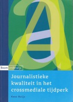 Journalistieke kwaliteit in het crossmediale tijdperk - Kees Buijs