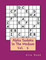 Alpha Sudoku in the Medium Vol. 2 - Erin Hund