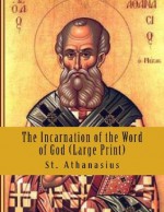 The Incarnation of the Word of God (Large Print) - St Athanasius, C.S. Lewis