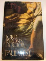 Lord Byron's Doctor: A Novel - Paul West