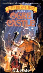 Ogre Castle - Francis J. Hale, Robert E. Vardeman