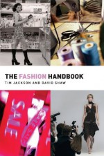 The Fashion Handbook - Tim Jackson, David Shaw