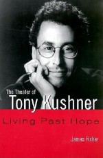 The Theater of Tony Kushner - James Fisher