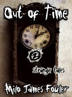 Out of Time - 2 Strange Tales - Milo James Fowler