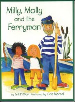 Milly, Molly and the Ferryman - Gill Pittar, Chris Morrell, Cris Morrell