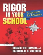 Rigor in Your School: A Toolkit for Leaders - Ronald Williamson, Barbara R. Blackburn