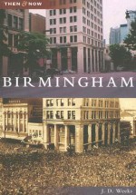 Birmingham (AL) (Then and Now) - J.D. Weeks