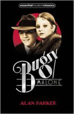 Bugsy Malone. by Alan Parker - Alan Parker