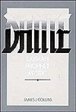 Dante: Layman, Prophet, Mystic - James J. Collins