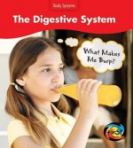 The Digestive System: What Makes Me Burp? - Sue Barraclough