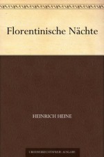 Florentinische Nächte (German Edition) - Heinrich Heine