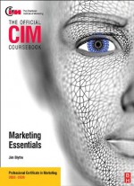 CIM Coursebook 08/09 Marketing Essentials - Jim Blythe