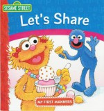 Sesame Street: Let's Share (My First Manners) - Constance Allen, Maggie Swanson