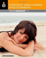 Portrait and Candid Photography: Photo Workshop - Erin Manning