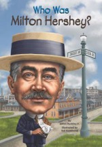 Who Was Milton Hershey? - James Buckley Jr., Ted Hammond