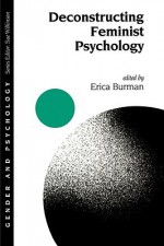 Deconstructing Feminist Psychology - Erica Burman