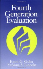 Fourth Generation Evaluation - Egon G. Guba, Yvonna S. Lincoln