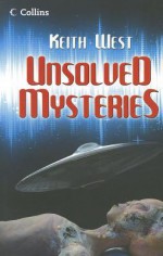 Unsolved Mysteries. by Keith West - Keith West