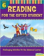 Reading for the Gifted Student Grade 6 (For the Gifted Student) - Flash Kids