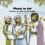 Plenty to eat: the story of Joseph and his brothers - Patricia L. Nederveld