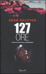 127 ore - Aron Ralston, Massimo Cappon