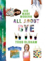 All About Dye - Todd Oldham