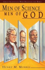 Men of Science Men of God - Henry M. Morris