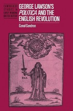 George Lawson's 'Politica' and the English Revolution - Conal Condren, John Morrill, John Guy, Anthony Fletcher