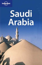 Saudi Arabia - Anthony Ham, Jason Shams, Lonely Planet