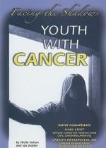 Youth with Cancer: Facing the Shadows - Sheila Nelson, Ida Walker