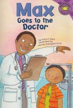 Max Goes to the Doctor - Adria F. Klein, Mernie Gallagher-Cole