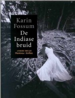 De Indiase bruid - Karin Fossum, Annemarie Smit