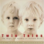 Twin Tales: The Magic and Mystery of Multiple Births - Donna M. Jackson