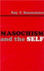 Masochism and the Self - Roy F. Baumeister