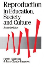 Reproduction in Education, Society and Culture (Theory, Culture & Society) - Pierre Bourdieu, Jean-Claude Passeron