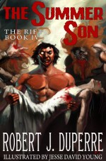 The Summer Son: The Rift Book IV - Robert J. Duperre