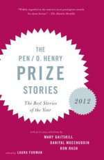 The PEN/O. Henry Prize Stories 2012: Including stories by John Berger, Wendell Berry, Anthony Doerr, Lauren Groff, Yi - Laura Furman, Karl Taro Greenfeld