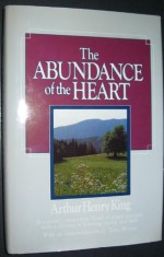 Abundance of the Heart - Arthur Henry King