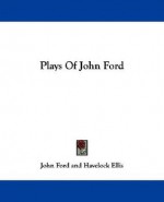 Plays of John Ford - John Ford, Havelock Ellis
