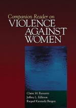 Companion Reader on Violence Against Women - Claire M. Renzetti, Jeffrey L. Edleson, Raquel Kennedy Bergen