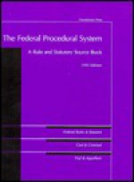 The Federal Procedural System: A Rule and Statutory Source Book (Univ. Casebook Ser.) - Owen M. Fiss, Judith Resnik